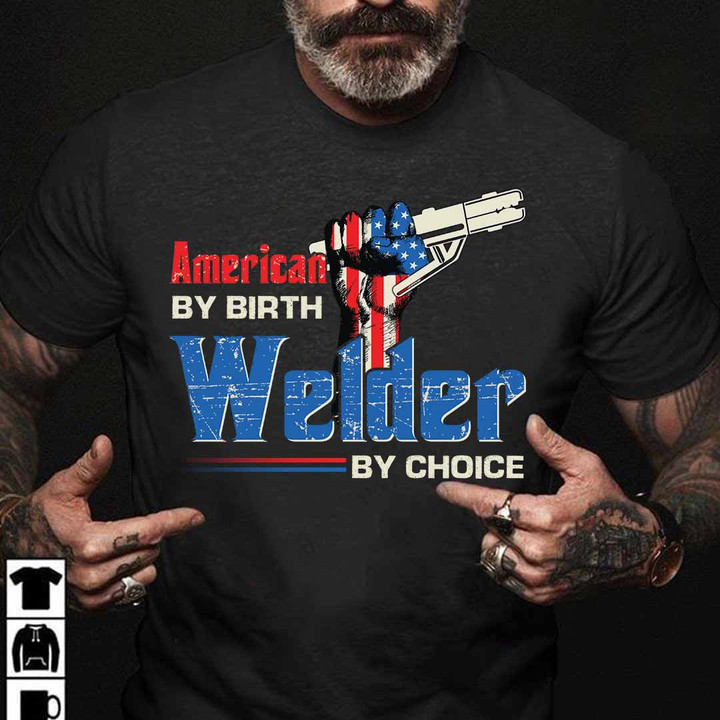 Black Welder T-Shirt - American By Birth, Welder By Choice Graphic