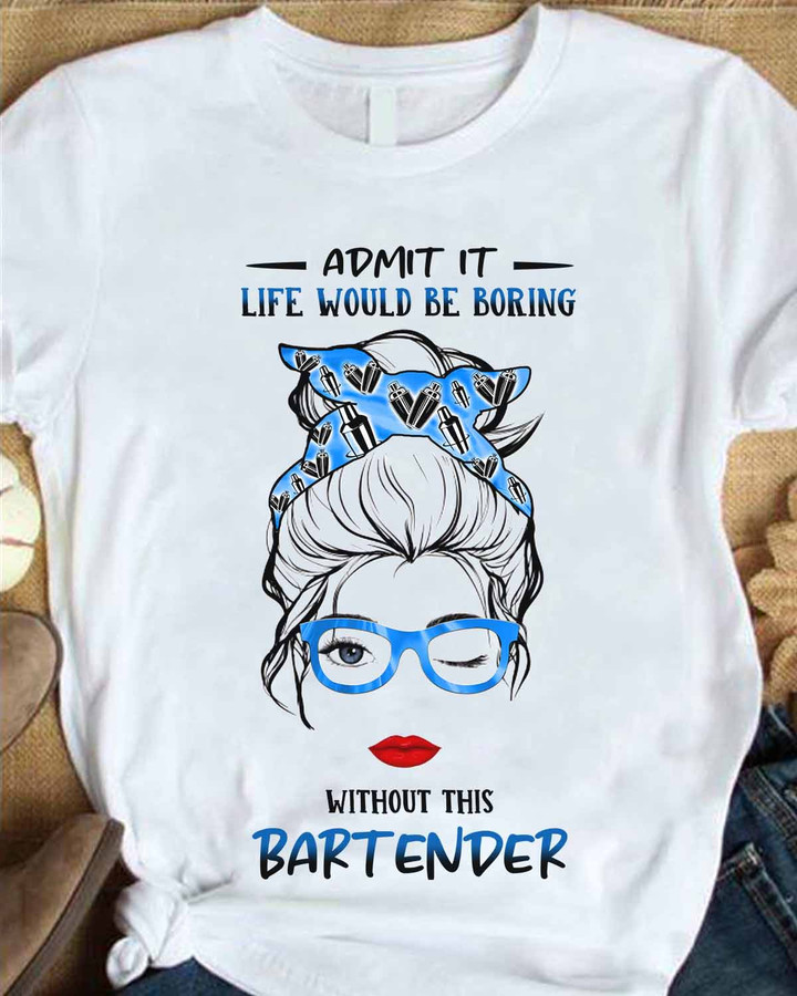 Show Your Appreciation with this Bartender T-Shirt | Buy Now #160922ADMITIT1FBARTAP