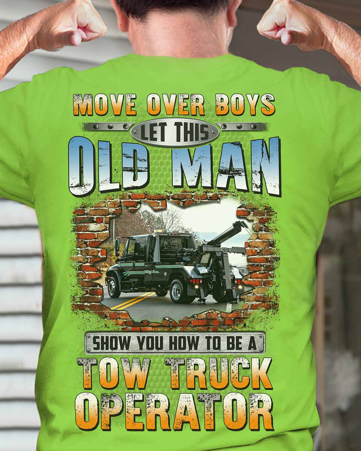 Let This Oldman Show you how to be a Tow Truck Operator- Lime-Towtruckoperator- T-shirt -#210922OVBOY7BTTOZ6