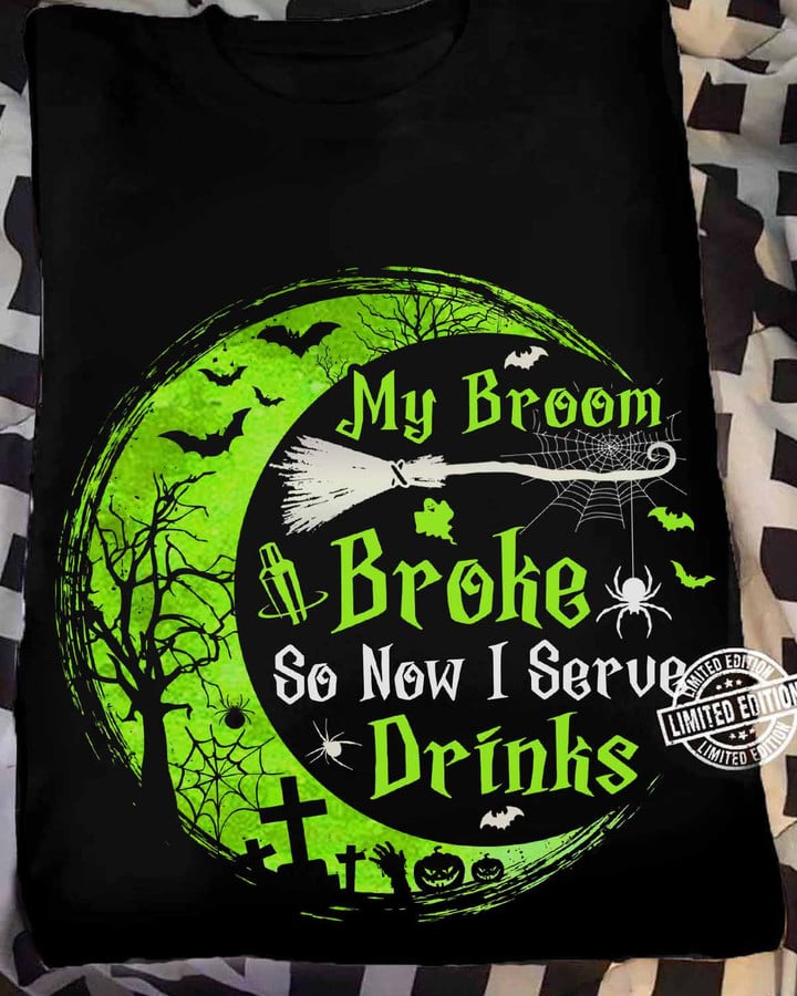 My Broom Broke so Now i Serve Drinks- Black -Bartender- T-shirt -#220922BROOM5FBARTZ4