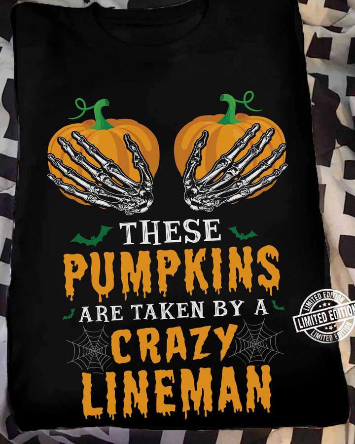 These Pumpkins are taken by a Crazy Lineman- Black -Lineman- T-shirt -#220922THESPUMP1FLINEZ6