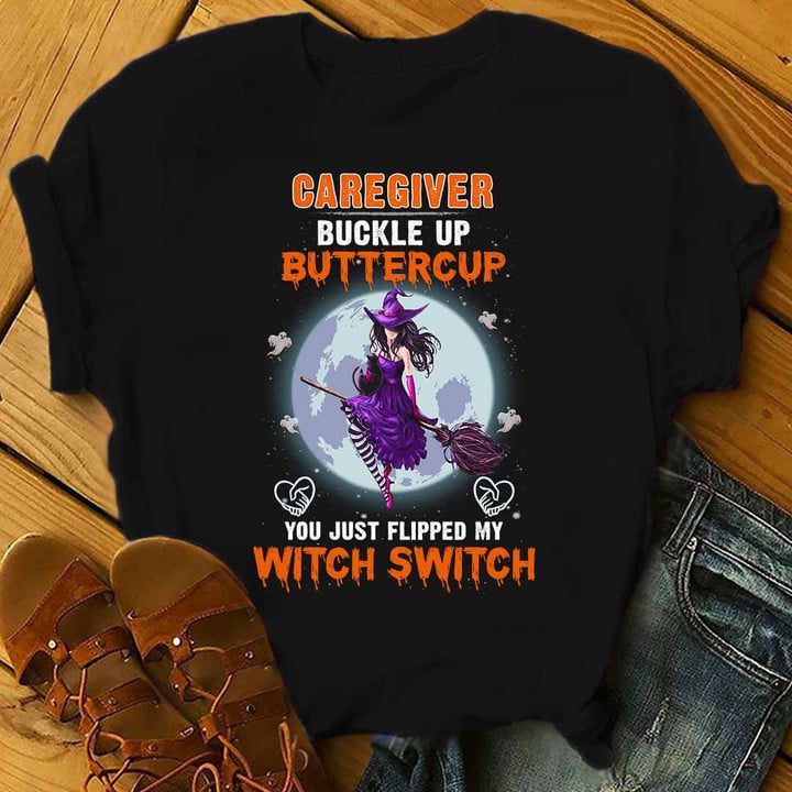 Caregiver You just flipped my Witch Switch- Black -Caregiver- T-shirt -#240922FLIPD1FCAREZ4