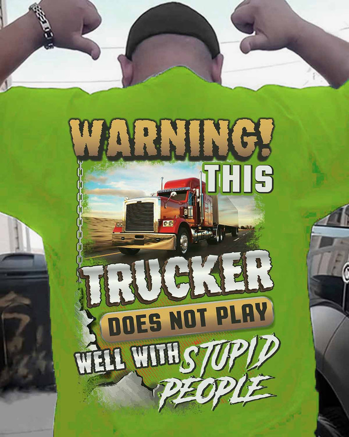 This Trucker does not play well with Stupid People- Lime-Trucker- T-shirt -#061022PLAWE6BTRUCZ6