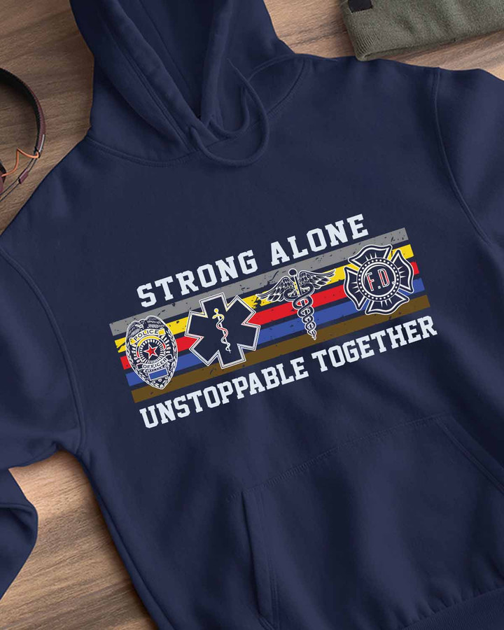 Nurse Hoodie - Strong Alone Unstoppable Together - Blue Hooded Sweatshirt