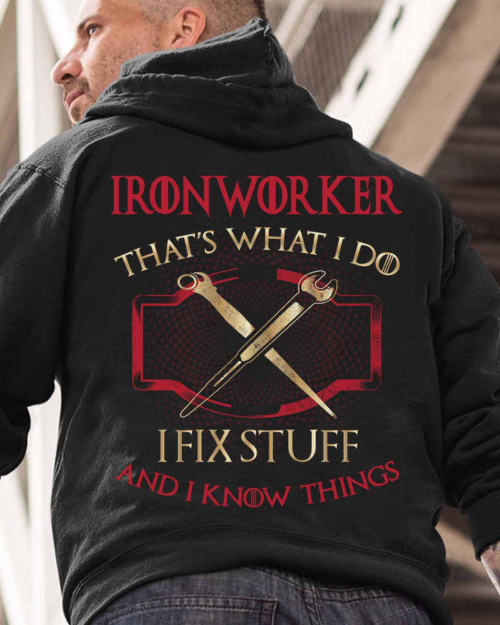 Ironworker Black Hoodie with Crossed Wrenches Graphic Design and "I fix stuff and I know things" Quote