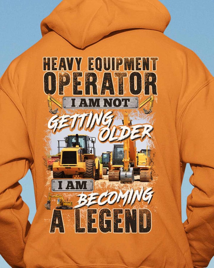 Heavy Equipment Operator I am not Getting Older- Orange-HeavyEquipmentOperator- Hoodie -#251022GETOLD3BHEOZ6