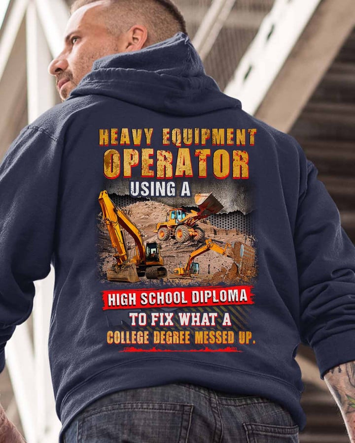 Heavy Equipment Operator Using a High School Diploma- Navy Blue -HeavyEquipmentOperator- Hoodie -#271022DIPLO4BHEOZ6