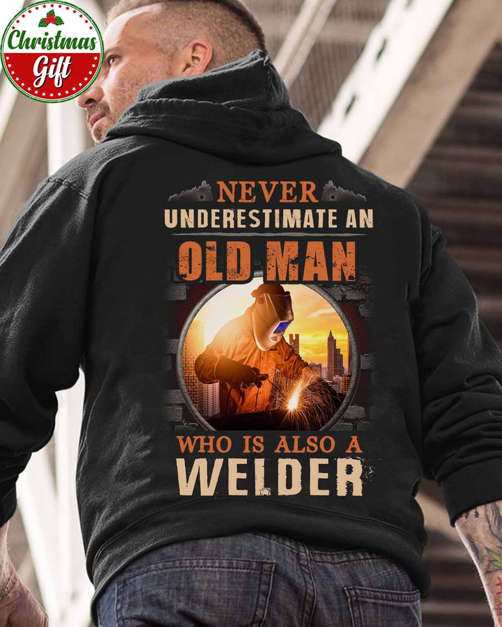 Never Underestimate a Welder-Black -Welder- Hoodie-#021122OLDMAN20BWELDZ6