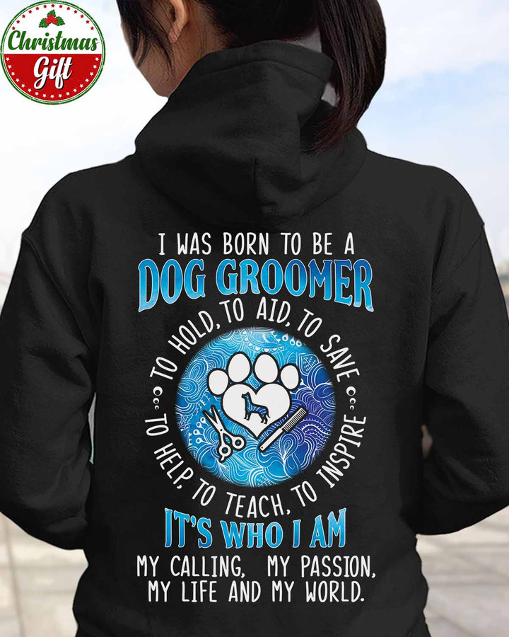 I was born to be a Dog Groomer-Black -DogGroomer- Hoodie -#031122TOAID9BDOGRZ4