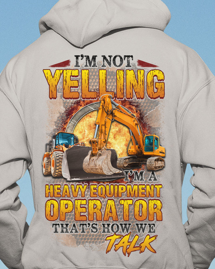 Heavy Equipment Operator I'm Not Yelling- Ash Grey -HeavyEquipmentOperator- Hoodie -#081122YELIN6BHEOZ6