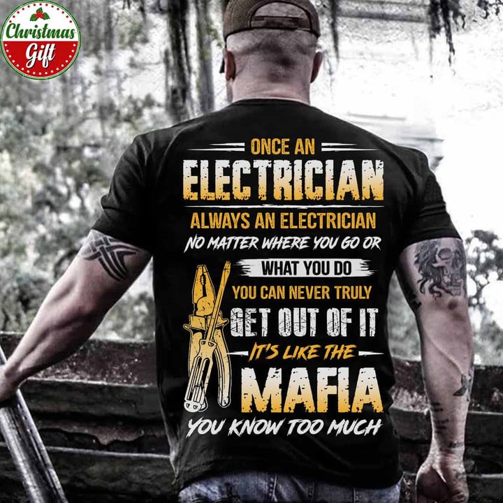 Electrician It's Like the Mafia-Black -Electrician- T-Shirt -#091122TRULY23BELECZ6