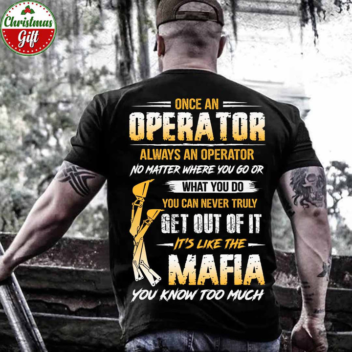 Operator It's Like the Mafia-Black -Operator- T-Shirt -#091122TRULY23BOPERZ6