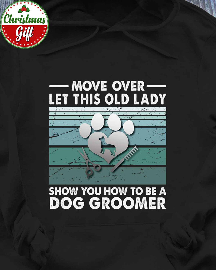 Let This Old Lady Show you how to be a Dog Groomer-Black -DogGroomer- Hoodie -#091122OLDLDY2FDOGRZ4