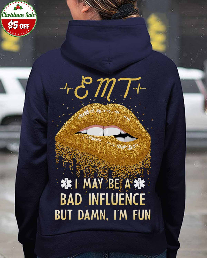 EMT Profession Hoodie - Gray pullover hoodie with a bold quote saying 'I may be a bad influence but damn, I'm fun.'
