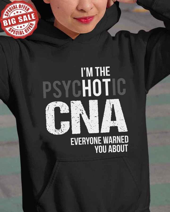 I' m the Psychotic CNA -Black -CNA- Hoodie -#251122HOT1FCNAZ4