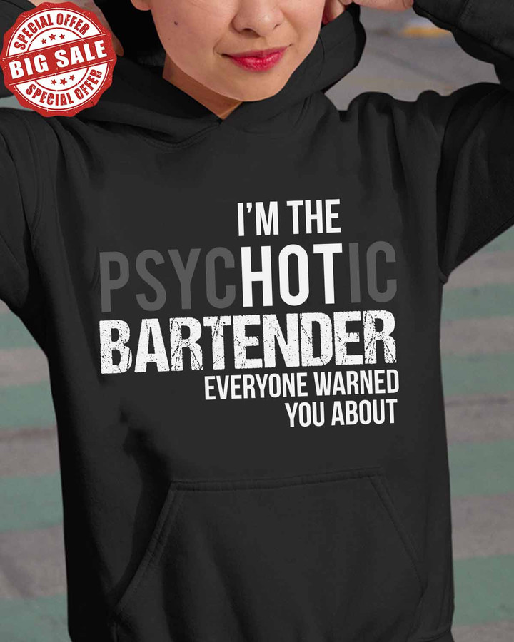 I' m the Psychotic Bartender -Black -Bartender- Hoodie -#251122HOT1FBARTZ4