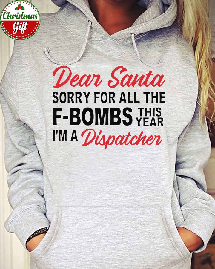 Dear Santa Sorry for all the F-Bombs -Sport Grey-Dispatcher-Hoodie -#011222THISYEAR1FDISPZ4