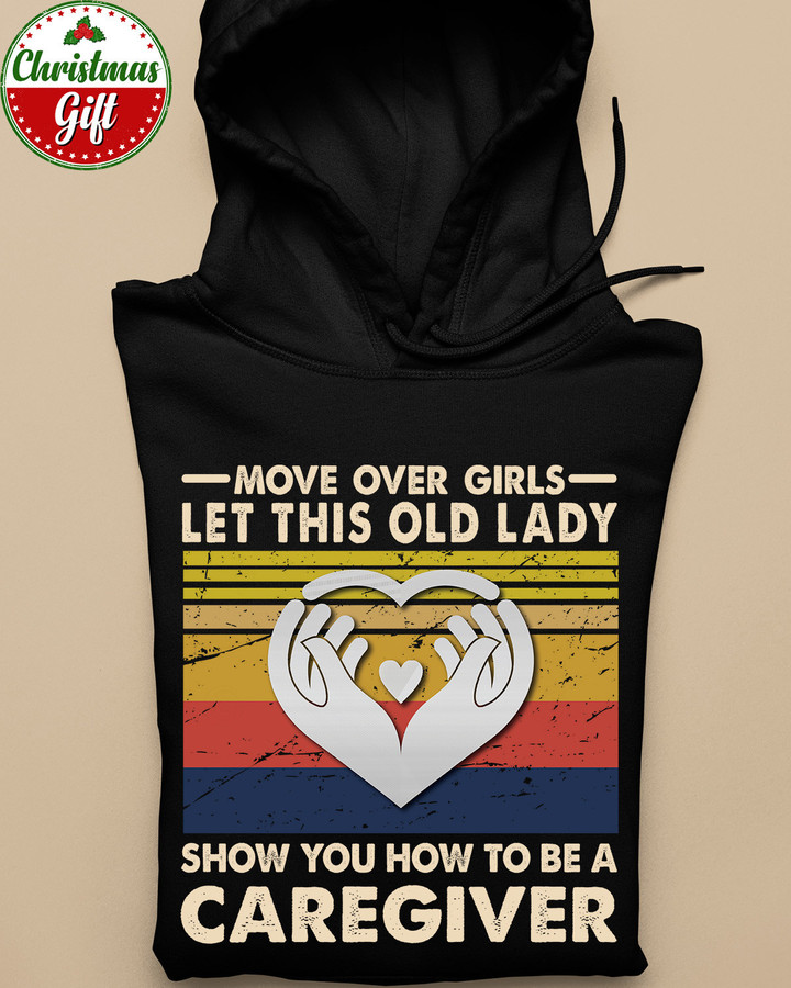 Let this old Lady Show You How to be a caregiver -Black -caregiver- Hoodie -#061222OLDLDY3FCAREZ4