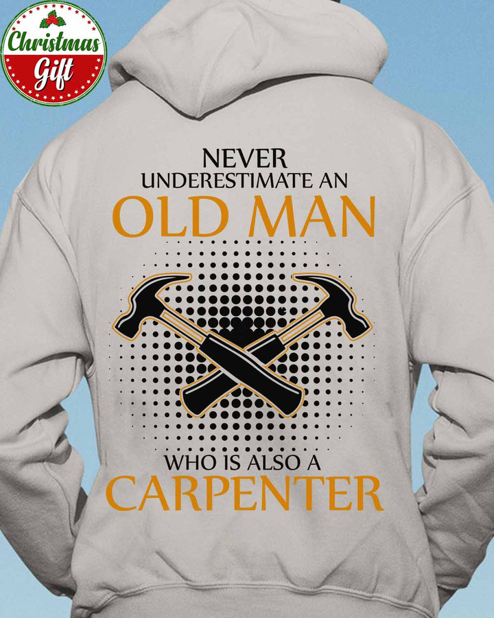 Never Underestimate an Oldman Who is also a Carpenter- Ash Grey -Carpenter- Hoodie -#071222OLDMAN2BCARPZ6