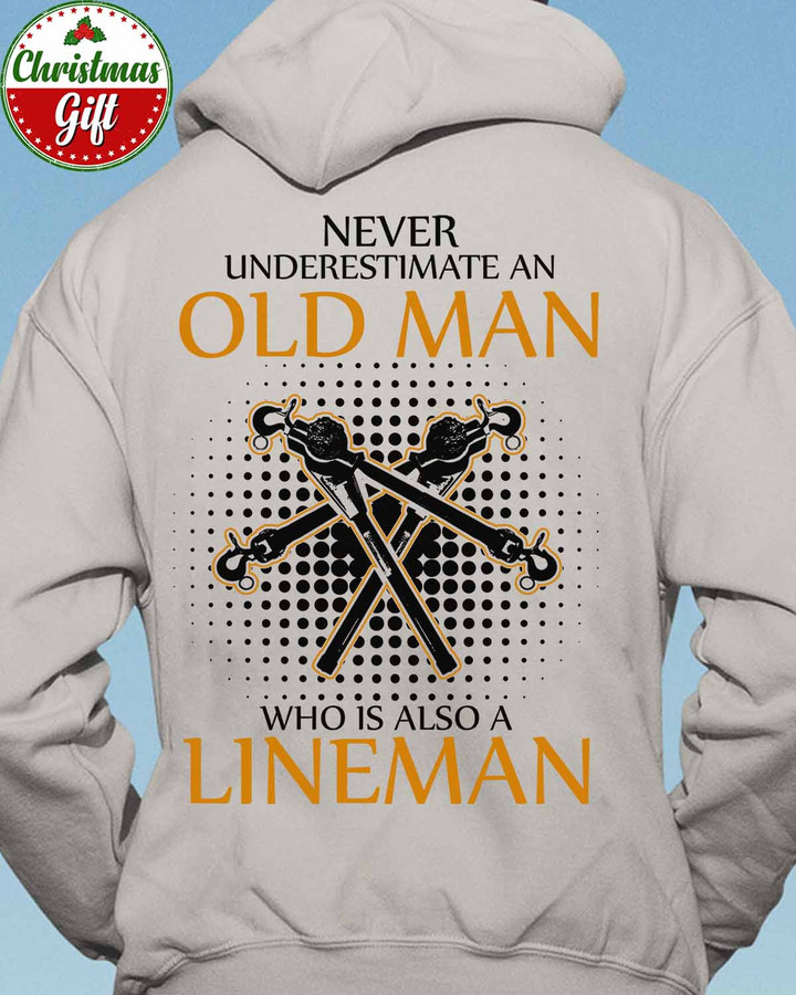 Never Underestimate an Oldman Who is also a Lineman- Ash Grey -Lineman- Hoodie -#071222OLDMAN2BLINEZ6