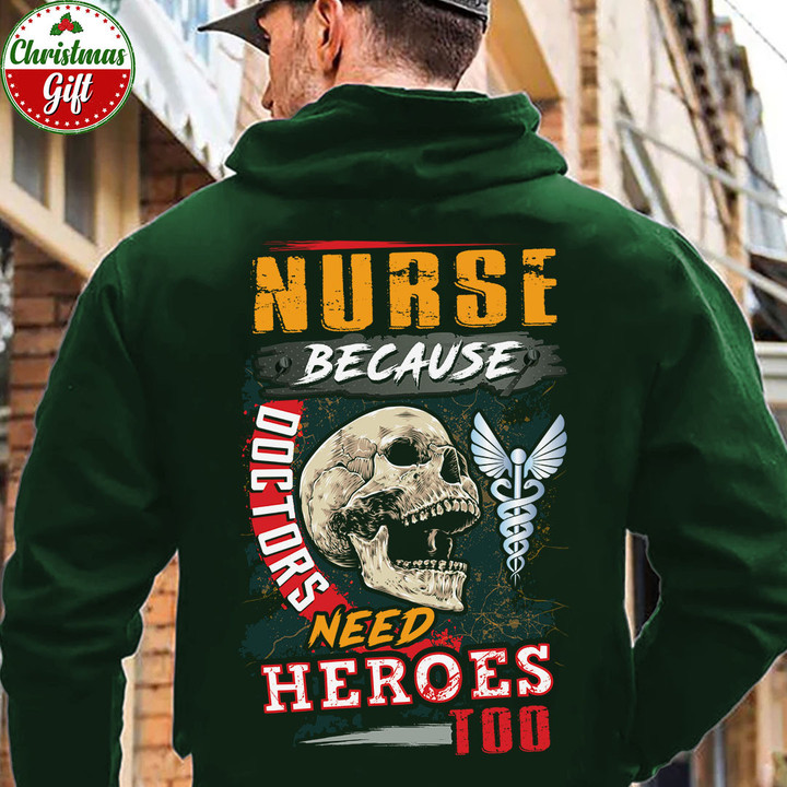 Nurse Because Doctor Needs Heroes -Forest Green -Nurse -Hoodie-#081222HEROS6BNURSAP