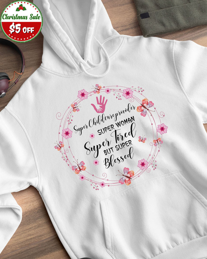 Super Blessed Childcare Provider- White-ChildcareProvider-Hoodie #131222SUPWO8FCHPRZ4