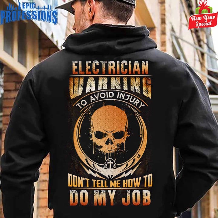Electrician Don't Tell me How to Do my Job-Black-Electrician-Hoodie -#191222INJURY4BELECZ6