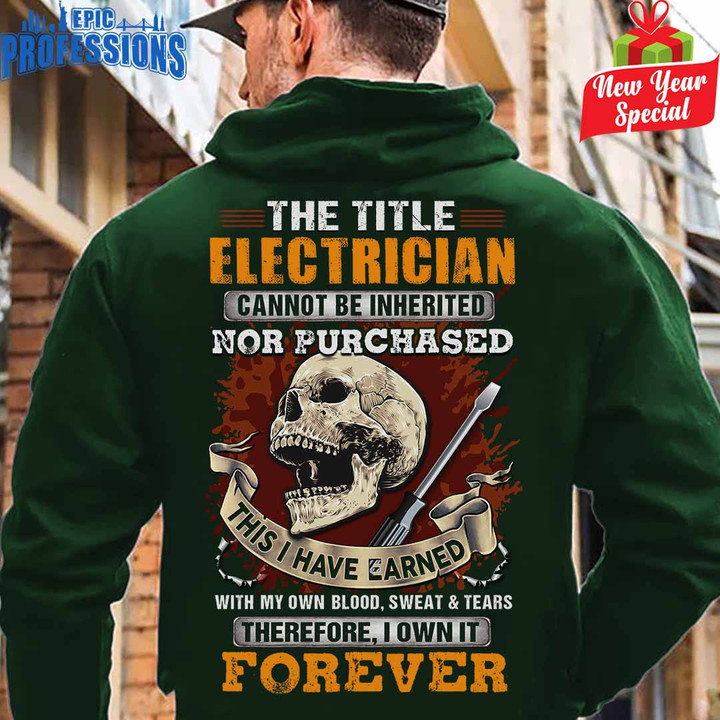 Electrician There fore I won it -Forest Green -Electrician -Hoodie-#191222IOWN12BELECZ6