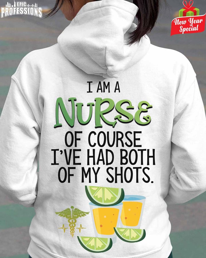 I am a Nurse of Course I've had both of my Shots-White-Nurse-Hoodie-#281222MYSHOT1BNURSZ4
