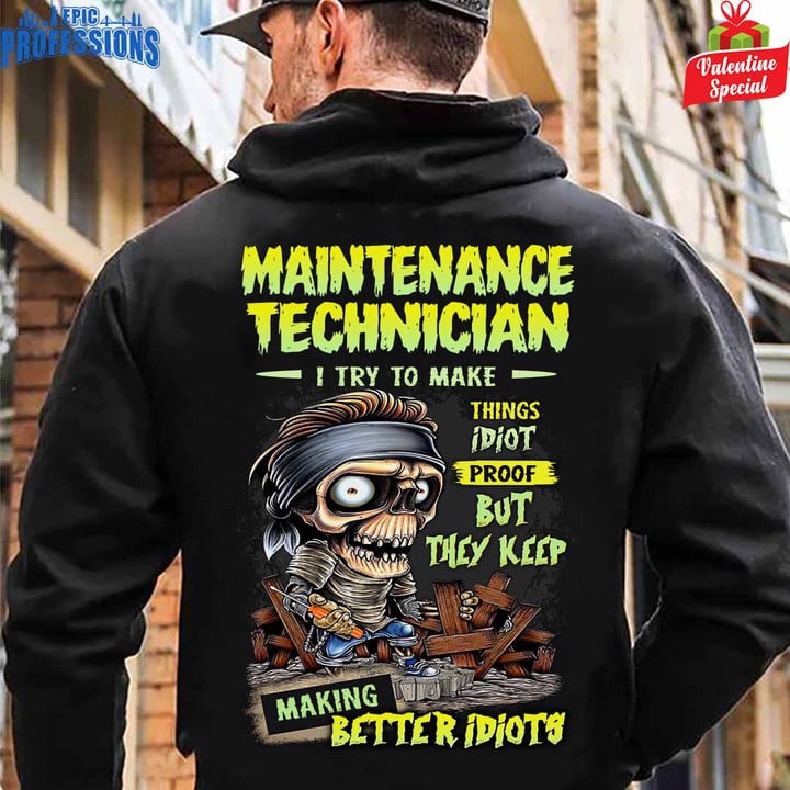 Maintenance Tech I Try to Make Things Idiot-Black -MaintenanceTech-Hoodie -#050123IDPRF12BMATEZ6