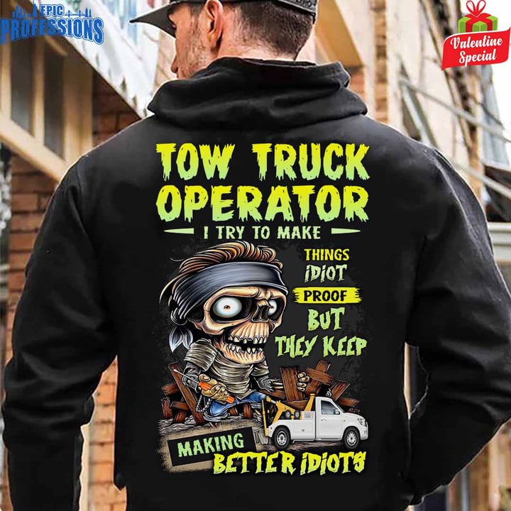 Tow Truck Operator I Try to Make Things Idiot-Black -TowTruckOperator-Hoodie -#050123IDPRF12BTTOZ6