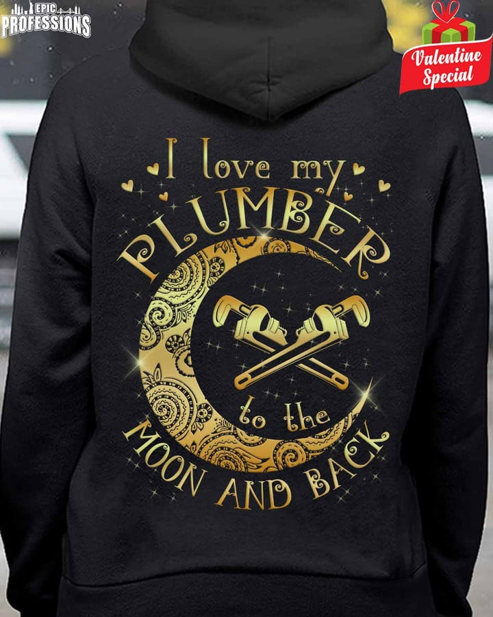 I love my Plumber to the Moon and Back-Black -Plumber-Hoodie -#070123THEMON4BPLUMZ6