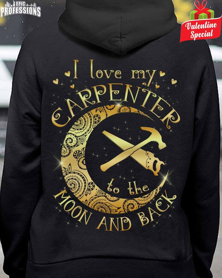 I love my Carpenter to the Moon and Back-Black -Carpenter-Hoodie -#070123THEMON4BCARPZ6