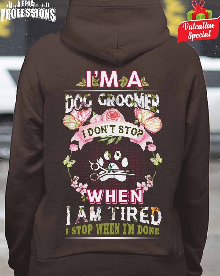 I'M a Dog Groomer I Don't Stop when I am Tried-Black -Dog Groomer-Hoodie -#100123TIRED7BDOGRZ4