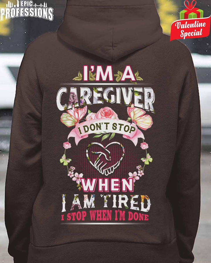 I'M a Caregiver I Don't Stop when I am Tired -Dark Chocolate -Caregiver -Hoodie -#100123TIRED7BCAREZ4