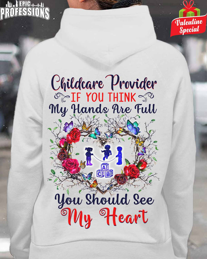 Childcare Provider If You Think you should se my Heart-White-Childcareprovider-Hoodie-#110123HANDS8BCHPRZ4