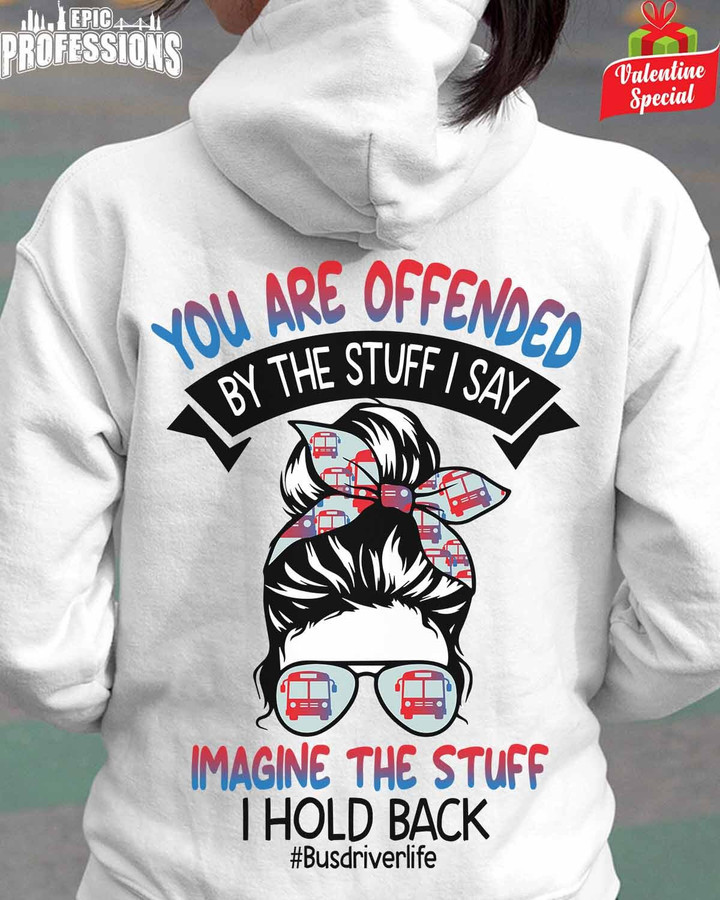 Bus Driver You are Offended Imagine the stuff -White-Busdriver-Hoodie-#130123THESTUFF1BBUDRZ4