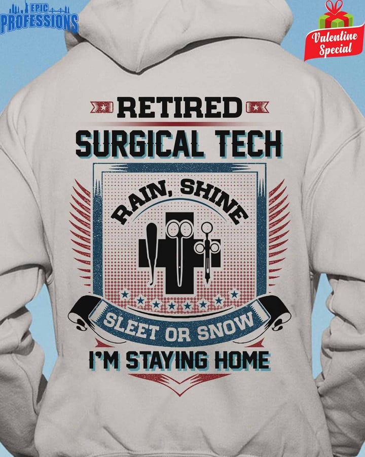 Retired Surgical Tech I'M Staying Home-Ash Grey-Surgicaltech-Hoodie -#130123SLEET2BSUTEZ4