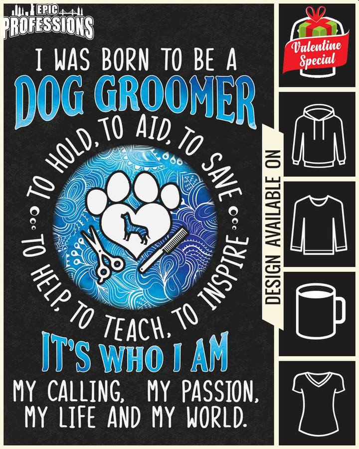 I Was Born to Be a Dog Groomer - Black -Doggroomer- T-shirt -#170123TOAID9BDOGRZ4