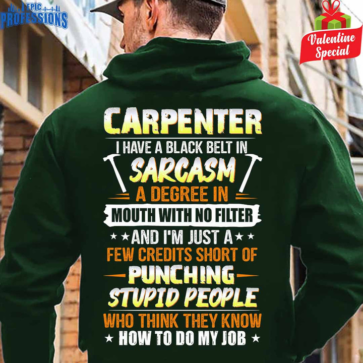 Carpenter I Have a Black Belt in Punching Stupid People -Forest Green -Carpenter-Hoodie-#170123BLABELT1BCARPZ6