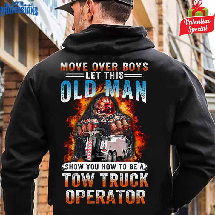 Let this old man Show you how to be a Tow Truck Operator-Black -TowTruckOperator- Hoodie -#180123OVBOY15BTTOZ6