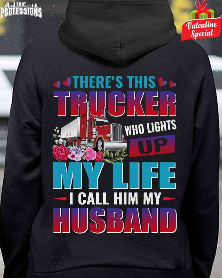 There's This Trucker who lights up my Life- Black-Trucker-Hoodie -#200123LIGHTUP4BTRUCZ6
