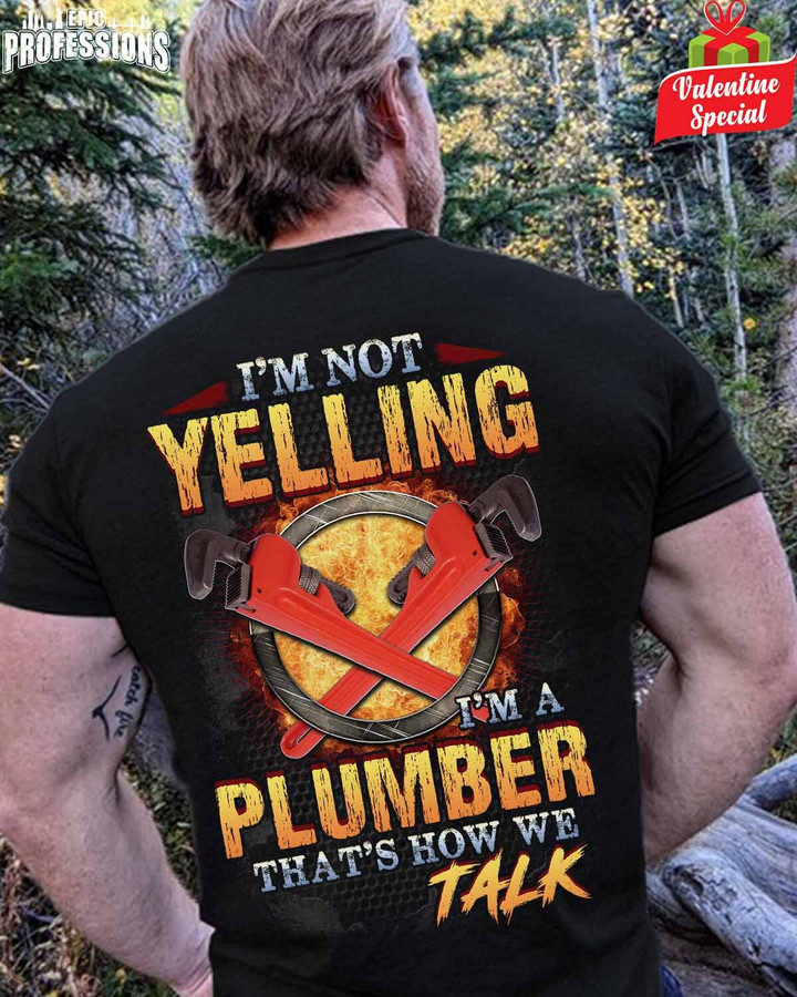 I'm Not Yelling I'm a Plumber-Black -Plumber- T-Shirt -#210123YELIN5BPLUMZ6