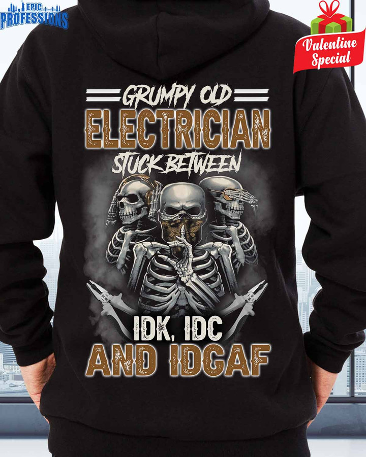 Grumpy Old Electrician Stuck between IDK,IDC-Black -Electrician- Hoodie -#250123STUBET3BELECZ6