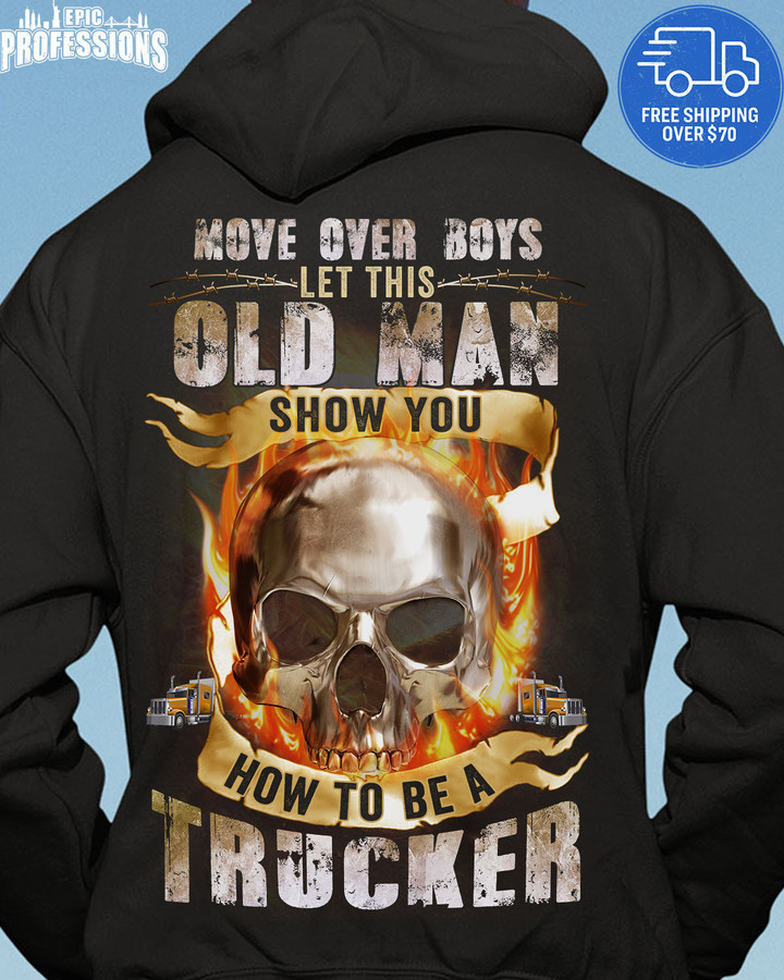 Move Over Boys Let This Show You How to Be Trucker -Black -Trucker- Hoodie -#310123OVBOY13BTRUCZ6