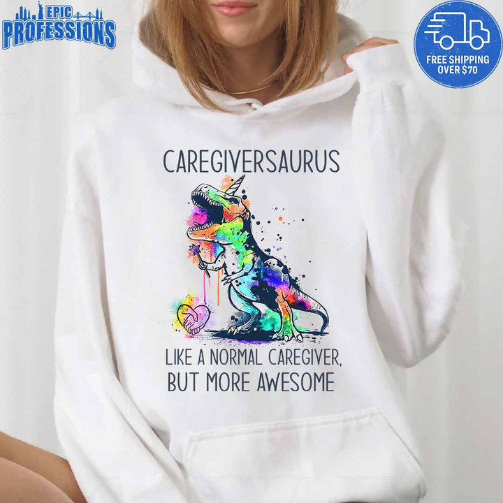 Awesome Caregiver Saurus -White-Caregiver-Hoodie-#010223SAURUS2FCAREZ4
