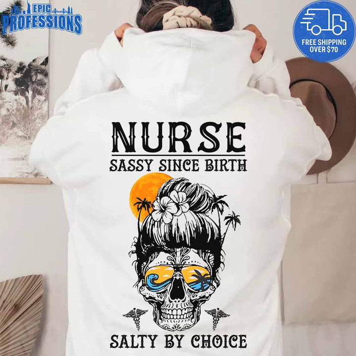 Nurse Sassy Since Birth-White-Nurse-Hoodie-#030223SALTY1BNURSZ4