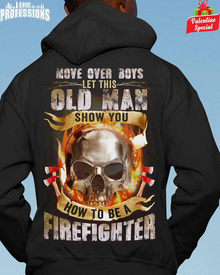Let this Old Man Show you How to be a Firefighter-Black -Firefighter- Hoodie -#070223OVBOY13BFIREZ6