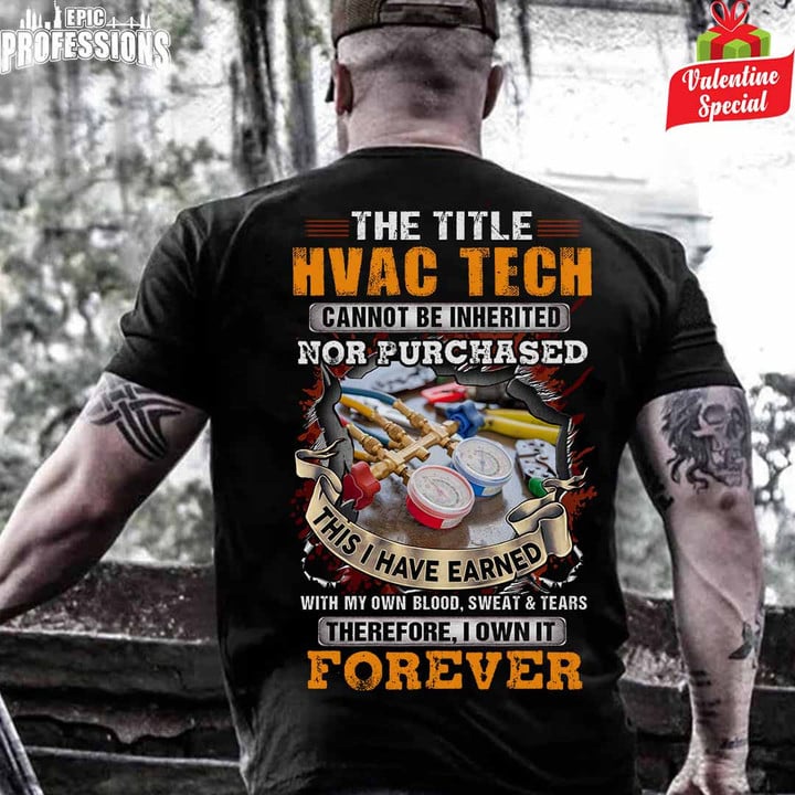 The Title HVAC TECH Cannot be Inherited Nor Purchase-Black -HVACTECH-T-Shirt -#080223IOWN10BHVACZ6