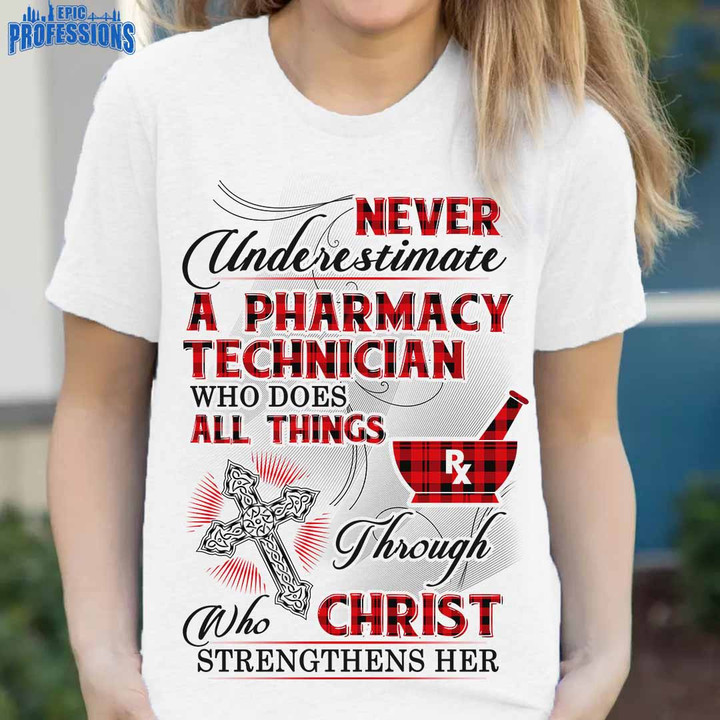 Never Underestimate a Pharmacy Technician -White-PharmacyTechnician-T- shirt-#110223ALTHI6FPHTEZ4